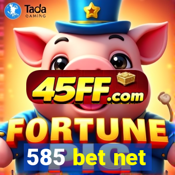 585 bet net